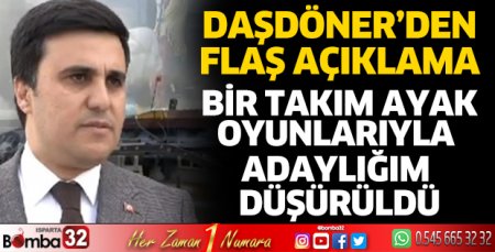 Bir takım ayak oyunlarıyla adaylığım düşürüldü