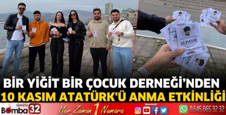 Bir Yiğit Bir Çocuk Derneği'nden 10 Kasım Atatürk'ü Anma Etkinliği