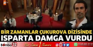 Bir Zamanlar Çukurova dizisinde Isparta damga vurdu