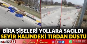 Bira şişeleri yollara saçıldı