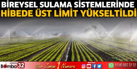 Bireysel Sulama Sistemlerinde hibede üst limit yükseltildi