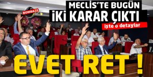 BİRİ EVET BİRİ RET ÇIKTI !
