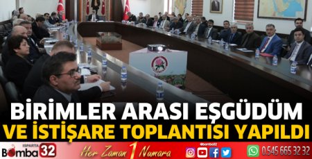Birimler Arası Eşgüdüm ve İstişare Toplantısı yapıldı
