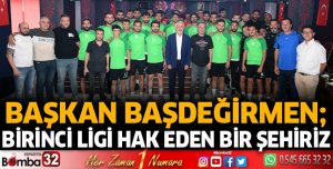 Birinci ligi hak eden bir şehiriz