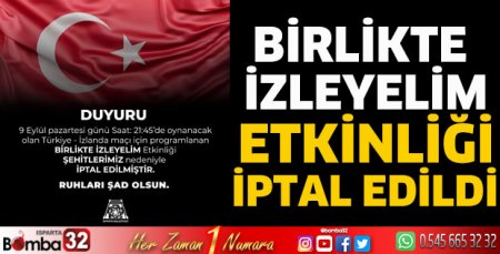 Birlikte izleyelim etkinliği iptal edildi