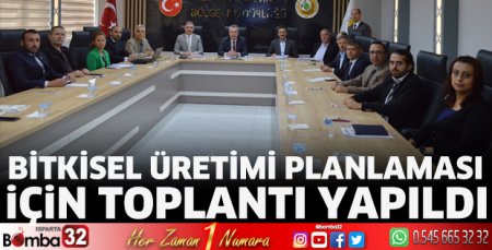 Bitkisel Üretimi Planlaması için toplantı yapıldı