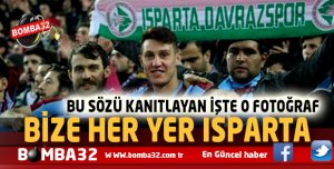 BİZE HER YER ISPARTA !