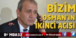 BİZİM OSMAN'IN İKİNCİ ACISI