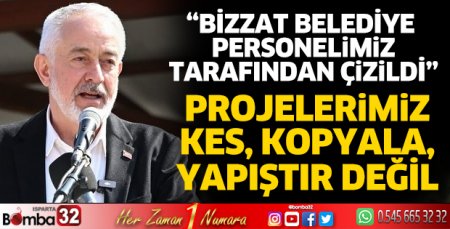 Bizim projelerimiz kes kopyala yapıştır değil