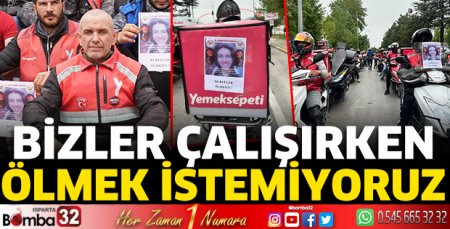 Bizler çalışırken ölmek istemiyoruz