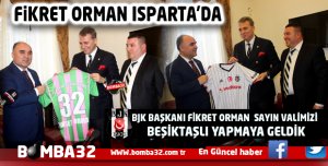 BJK BAŞKANI FİKRET ORMAN ISPARTA'DA İLK ZİYARET 