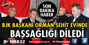 BJK BAŞKANI ORMAN ŞEHİT EVİNE GİTTİ