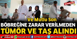 BÖBREĞİNE ZARAR VERİLMEDEN KANSERLİ KİTLE VE TAŞ ALINDI