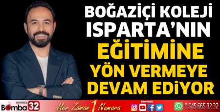 Boğaziçi Koleji Isparta’nın eğitimine yön vermeye devam ediyor