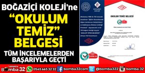 BOĞAZİÇİ KOLEJİ'NE OKULUM TEMİZ BELGESİ