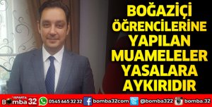 BOĞAZİÇİ ÖĞRENCİLERİNE YAPILAN MUAMELELER YASALARA AYKIRIDIR 