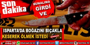 BOĞAZINI KESEREK İNTİHAR KALKIŞTI