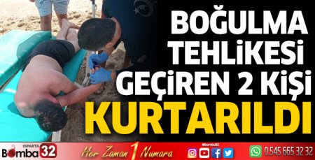 Boğulma tehlikesi geçiren 2 kişi kurtarıldı
