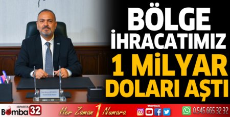 Bölge ihracatımız 1 milyar doları aştı