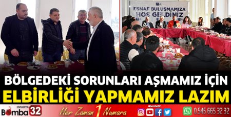 Bölgedeki sorunları aşmamız için elbirliği yapmamız lazım