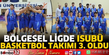 Bölgesel Ligde ISUBÜ basketbol takımı 3. oldu