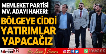 Bölgeye ciddi yatırımlar yapacağız