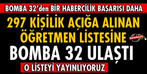 BOMBA 32 AÇIĞA ALINAN ÖĞRETMENLERİN LİSTESİNİ YAYINLIYOR