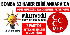 BOMBA 32 HABER EKİBİ ANKARADAN BİLDİRİYOR