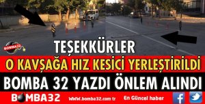 BOMBA 32 YAZDI O KAVŞAĞA HIZ KESİCİLER YERLEŞTİRİLDİ