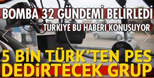 BOMBA 32 YİNE TÜRKİYE GÜNDEMİNDE