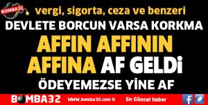 BORCU OLANLARA SÜRPİZ AF