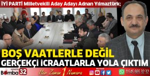 Boş vaatlerle değil, gerçekçi icraatlarla çıktım