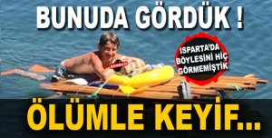 ISPARTA'DA BÖYLESİNİ HİÇ GÖRMEMİŞTİK !