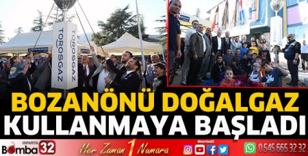 Bozanönü doğalgaz kullanımına başladı