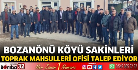 Bozanönü Köyü sakinleri TMO talep ediyor