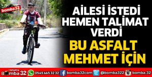 BU ASFALT MEHMET İÇİN