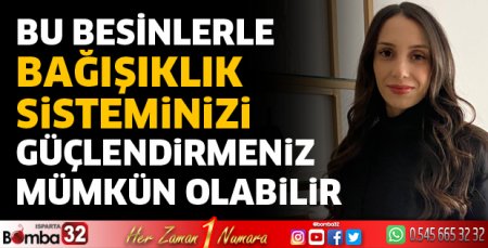 Bu besinler bağışıklık sisteminizi güçlendiriyor