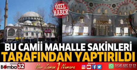 Bu camii mahalle sakinleri tarafından yapıldı