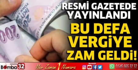 Bu defa vergiye zam geldi!