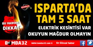 BU HABERE DİKKAT ISPARTA