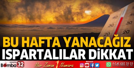 Bu hafta yanacağız
