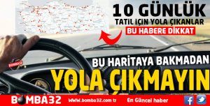 BU HARİTAYA BAKMADAN YOLA ÇIKMAYIN