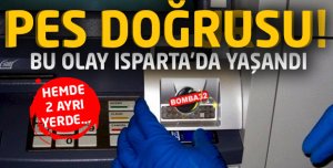 ISPARTA'DA BU KADARINDA PES DOĞRUSU  !
