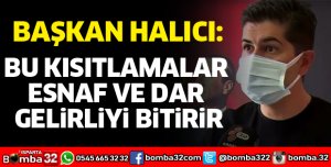 BU KISITLAMALAR ESNAF VE DAR GELİRLİYİ BİTİRİR