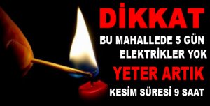 Bu Mahallede 5 Gün Elektrikler Yok