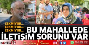 Bu mahallede iletişim sorunu var