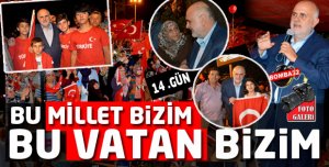 BU MİLLET BİZİM BU VATAN BİZİM 