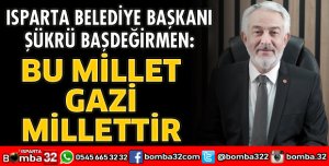 BU MİLLET GAZİ MİLLETTİR