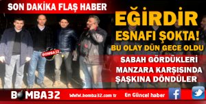 BU OLAY DÜN GECE OLDU  EĞİRDİR ESNAFI ŞOKTA 