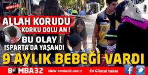 BU OLAY ISPARTA'DA YAŞANDI !